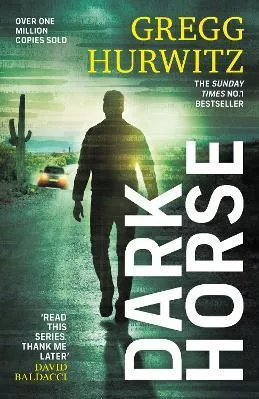 Dark Horse: The pulse-racing Sunday Times bestseller Gregg Hurwitz Michael Joseph Ltd Hardback