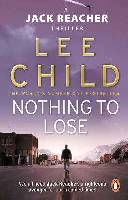 Nothing To Lose: (Jack Reacher 12) Lee Child Bantam Books (Transworld Publishers a division of the Random House Group) Paperback / softback