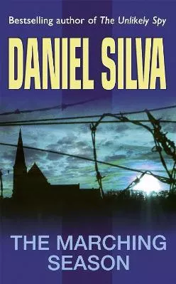 The Marching Season Daniel Silva Orion (an Imprint of The Orion Publishing Group Ltd ) 2001 Paperback / softback