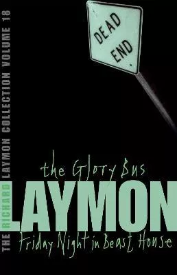The Richard Laymon Collection Volume 18: The Glory Bus &amp; Friday Night in Beast House Headline Book Publishing 2008 Paperback / softback