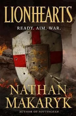 Lionhearts Nathan Makaryk St Martin's Press Hardback