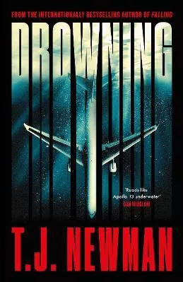 Drowning: the most thrilling blockbuster of the year T. J. Newman Simon &amp; Schuster Ltd Hardback