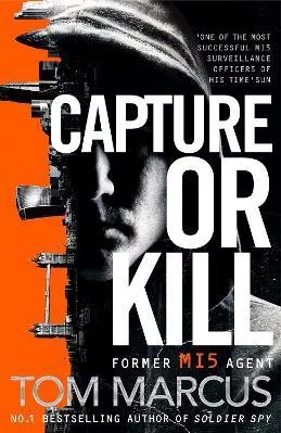 Capture or Kill Tom Marcus Pan Books 2019 Paperback / softback