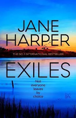 Exiles: The heart-pounding new Aaron Falk thriller from the No. 1 bestselling author of The Dry and Force of Nature Jane Harper Macmillan Hardback