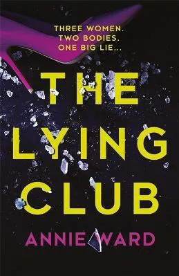 The Lying Club Annie Ward Quercus Publishing Paperback / softback 2022