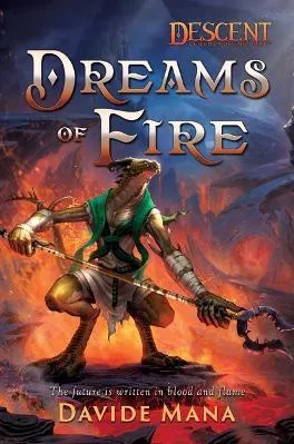 Dreams of Fire: A Descent: Legends of the Dark Novel Davide Mana Aconyte Books Paperback / softback