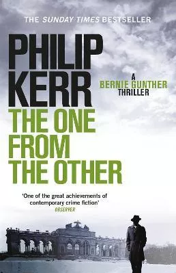 The One From The Other: Bernie Gunther Thriller 4 Philip Kerr Quercus Publishing 2018 Paperback / softback