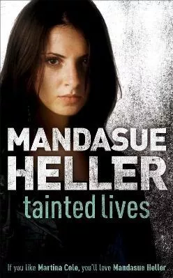Tainted Lives: A gritty page-turner that will have you hooked Mandasue Heller Hodder Paperback Paperback / softback