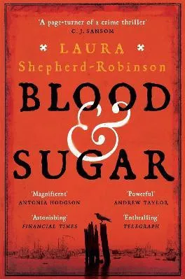 Blood &amp; Sugar Laura Shepherd-Robinson Pan Books 2020 Paperback / softback