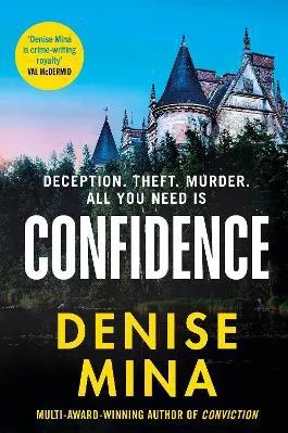 Confidence: The NEW page-turning thriller from the New York Times bestselling author of Conviction Denise Mina Harvill Secker Hardback