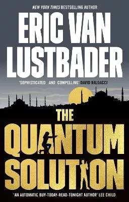 The Quantum Solution Eric Van Lustbader Head of Zeus Paperback / softback 2023