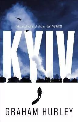 Kyiv Graham Hurley Head of Zeus Hardback