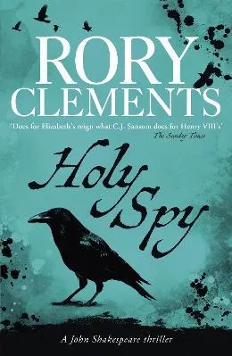 Holy Spy: John Shakespeare 6 Rory Clements Hodder Paperback 2018 Paperback / softback