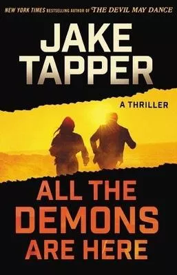 All the Demons Are Here: A Thriller Jake Tapper Little, Brown &amp; Company 1010