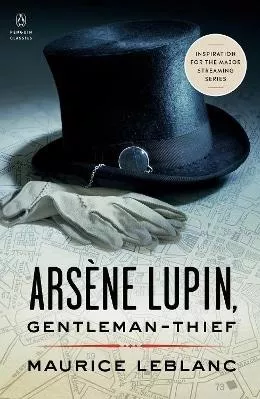 Arsène Lupin, Gentleman-Thief Maurice Leblanc Penguin Classics