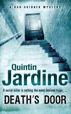 Death's Door (Bob Skinner series, Book 17): A serial killer stalks the pages of this gripping crime novel Quintin Jardine Headline Book Publishing 0301
