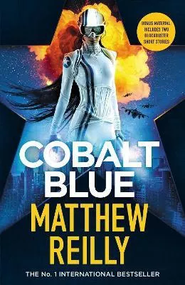 Cobalt Blue: A heart-pounding action thriller – Includes bonus material! Matthew Reilly Orion