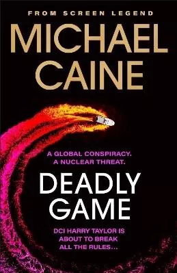 Deadly Game: The stunning thriller from the screen legend Michael Caine Hodder &amp; Stoughton 1123