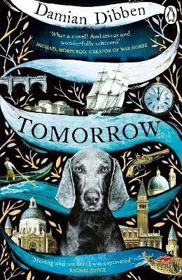 Tomorrow: The spellbinding historical tale for readers who love The Night Circus and The Mermaid and Mrs Hancock Damian Dibben Penguin Books Ltd