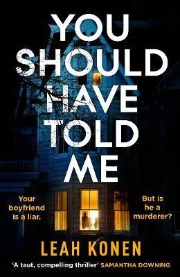 You Should Have Told Me: The gripping new psychological thriller that will hook you from the first page Leah Konen Penguin Books Ltd
