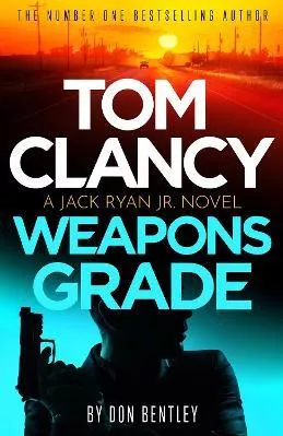 Tom Clancy Weapons Grade: A breathless race-against-time Jack Ryan, Jr. thriller Don Bentley Sphere 0905