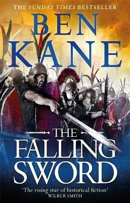 The Falling Sword Ben Kane Orion (an Imprint of The Orion Publishing Group Ltd ) 0514