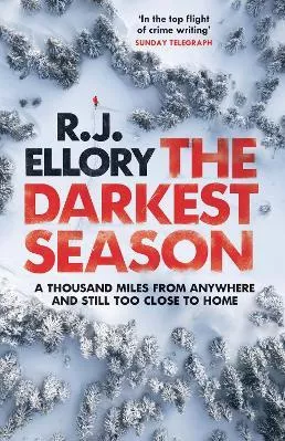 The Darkest Season: The unmissable chilling winter thriller you won't be able to put down! R.J. Ellory Orion (an Imprint of The Orion Publishing Group Ltd ) 0131