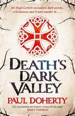 Death's Dark Valley (Hugh Corbett 20) Paul Doherty Headline Book Publishing 1112