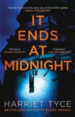 It Ends At Midnight: The addictive new thriller from the bestselling author of Blood Orange Harriet Tyce Wildfire 0414