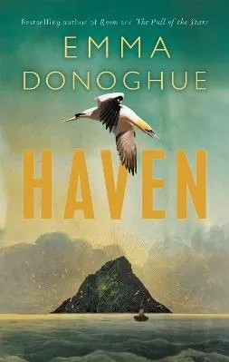 Haven: From the Sunday Times bestselling author of Room Emma Donoghue Picador 0830