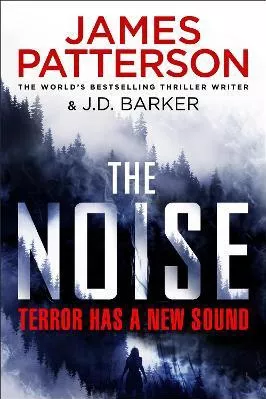 The Noise: Terror has a new sound James Patterson Century