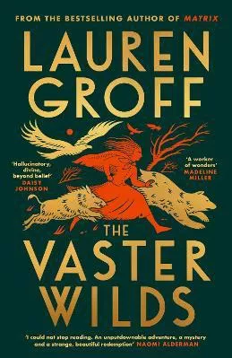 The Vaster Wilds Lauren Groff Hutchinson Heinemann
