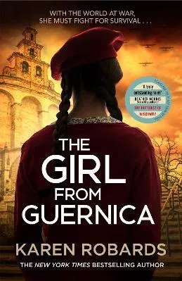 The Girl from Guernica: a gripping WWII historical fiction thriller that will take your breath away for 2022 Karen Robards Hodder Paperback 0309