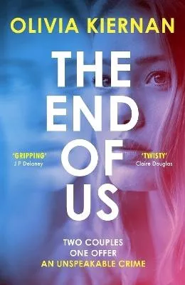 The End of Us: A twisty and unputdownable psychological thriller with a jaw-dropping ending Olivia Kier riverrun 0514