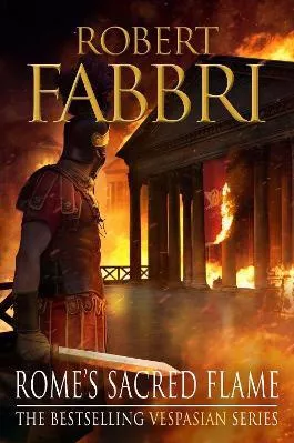 Rome's Sacred Flame Robert Fabbri Corvus