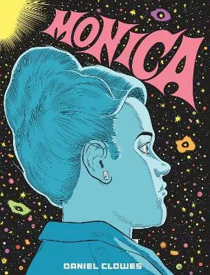 Monica: ‘A master. An auteur. Period’ Guillermo del Toro Daniel Clowes Jonathan Cape Ltd