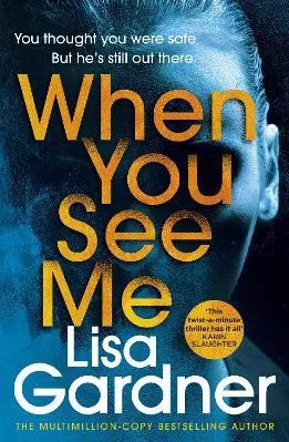 When You See Me Lisa Gardner Arrow Books Ltd