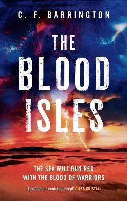 The Blood Isles: An action-packed dystopian adventure set in Scotland C.F. Barrington Head of Zeus -- an Aries Book 0531