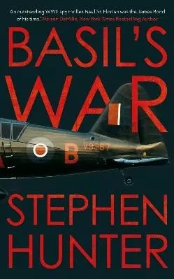 Basil's War Stephen Hunter Head of Zeus -- an Aries Book 0228
