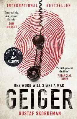 Geiger: The most gripping thriller debut since I AM PILGRIM Gustaf Skördeman Zaffre
