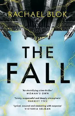 The Fall: The new twisty and haunting psychological thriller that's impossible to put down Rachael Blok Head of Zeus -- an Aries Book 0131