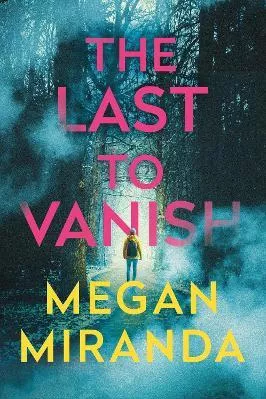 The Last to Vanish Megan Miranda Corvus