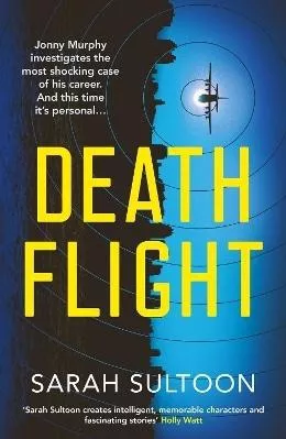 Death Flight: The electrifying, searing new thriller from award-winning ex-CNN news executive Sarah Sultoon Orenda Books