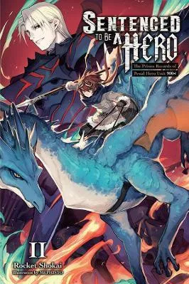 Sentenced to Be a Hero, Vol. 2 (light novel) Rocket Shokai Yen Press