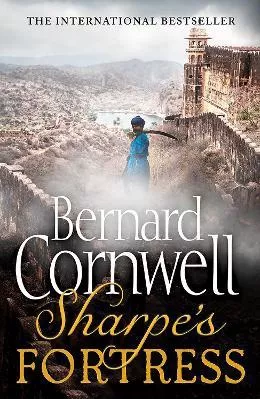 Sharpe’s Fortress: The Siege of Gawilghur, December 1803 (The Sharpe Series, Book 3) Bernard Cornwell HarperCollins