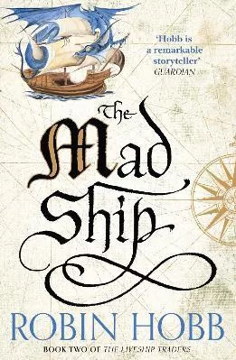 The Mad Ship (The Liveship Traders, Book 2) Robin Hobb HarperVoyager