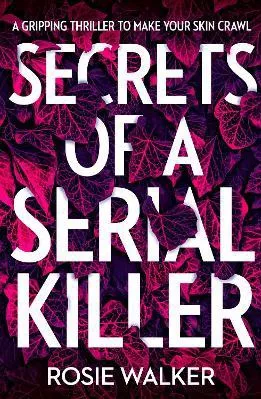 Secrets of a Serial Killer Rosie Walker One More Chapter