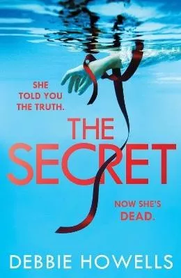 The Secret Debbie Howells AVON, a division of HarperCollins Publishers Ltd