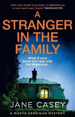 A Stranger in the Family (Maeve Kerrigan, Book 11) Jane Casey Hemlock Press