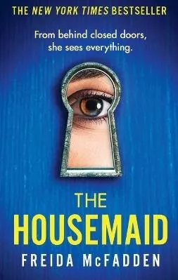The Housemaid: An absolutely addictive psychological thriller with a jaw-dropping twist Freida McFadden Little, Brown 0426